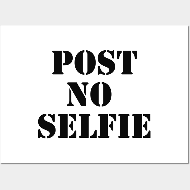 Post no selfie Wall Art by wamtees